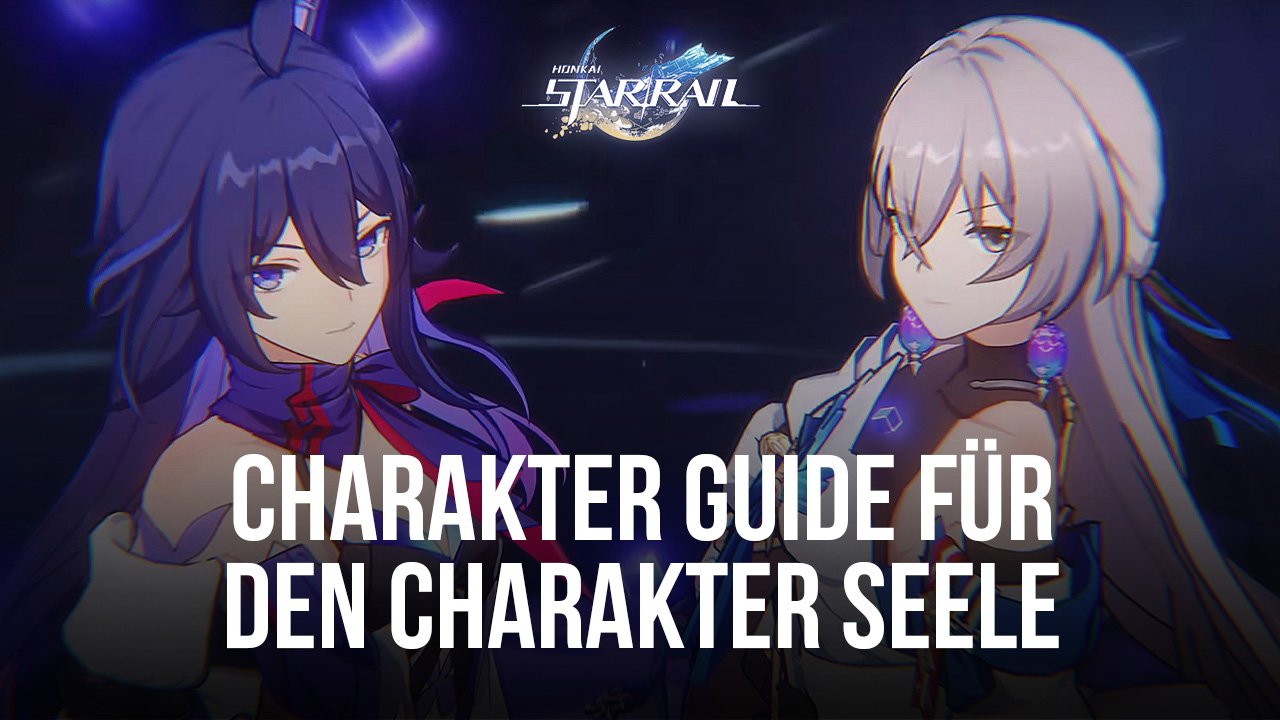 Honkai Star Rail Seele Charakter Guide Bluestacks