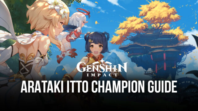 Genshin Impact A Comprehensive Guide For Arataki Itto Bluestacks