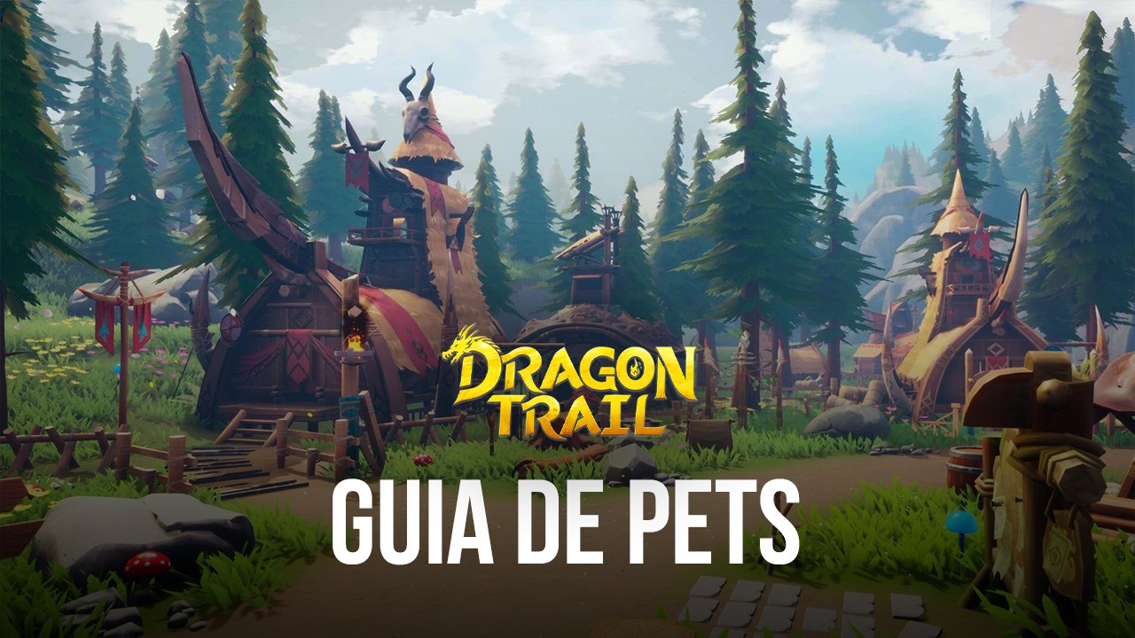 Como Liberar E Aprimorar Os Pets No Dragon Trail Hunter World BlueStacks