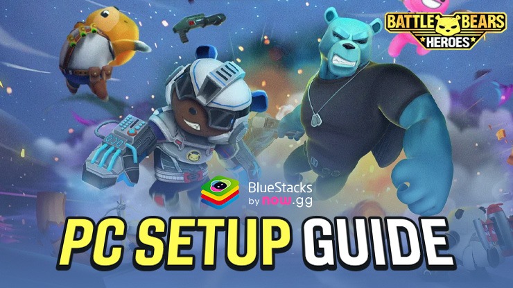 How To Play BATTLE BEARS HEROES On PC With BlueStacks