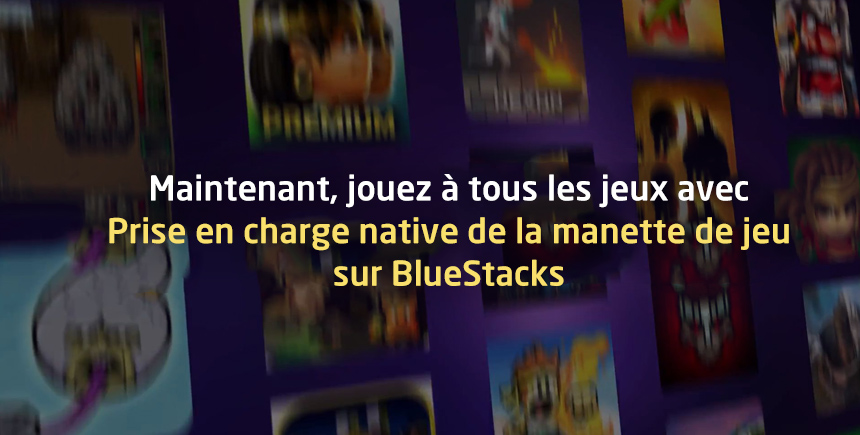 Les commandes intégrées avec la manette – Jouer avec une manette sur BlueStacks n’a jamais été aussi facile!