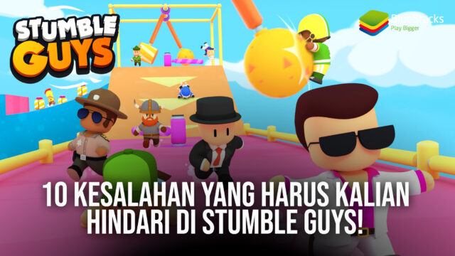 10 Kesalahan yang Harus Kalian Hindari di Stumble Guys