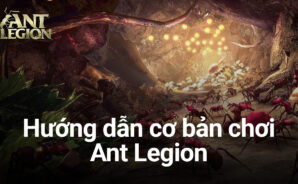 Hướng dẫn Ant Legion: For The Swarm dành cho tân thủ