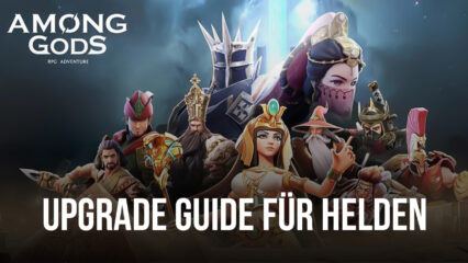 Helden-Upgrade Guide für Among Gods! RPG-Adventure
