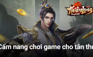 Hướng dẫn Thiên Long Truyền Kỳ – GOSU dành cho người mới