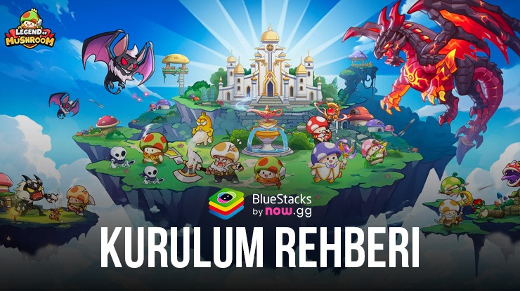 BlueStacks ile PC’de Legend of Mushroom Nasıl Oynanır