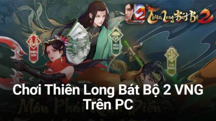 Thưởng thức ‘bom tấn’ Thiên Long Bát Bộ 2 VNG trên PC với BlueStacks