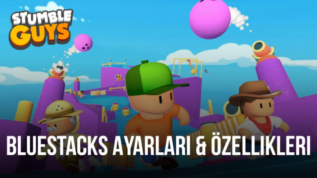 BlueStacks ile Stumble Guys Oyununu Fall Guys Oyununa Dönüştürün