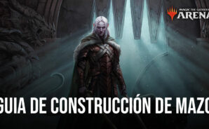 Magic: The Gathering Arena &#8211;  Guía para la construcción de mazo