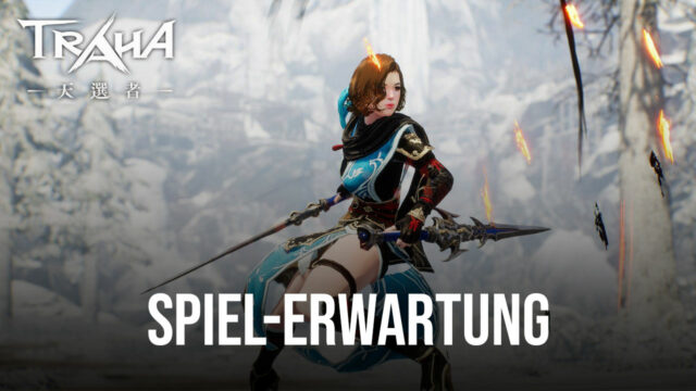 TRAHA Global auf PC - Alles, was du vom Start dieses innovativen MMORPGs erwarten kannst