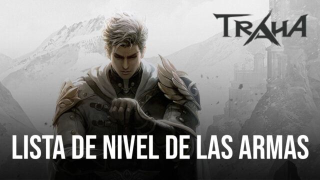 Lista de niveles de armas de TRAHA Global – Todos los tipos de armas clasificados de mejor a peor