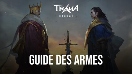 Le Guide des Armes dans TRAHA Global – Présentation de Toutes les Armes du Jeu