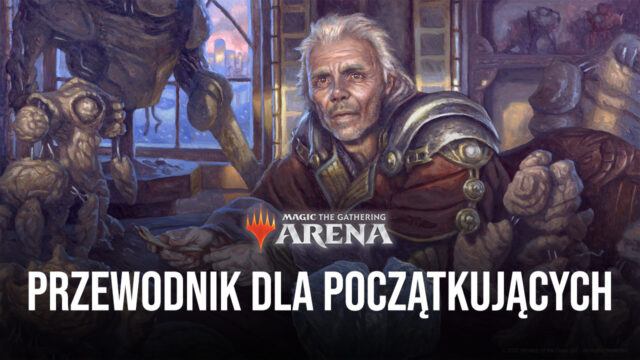Przewodnik BlueStacks dla początkujących graczy w Magic: The Gathering Arena