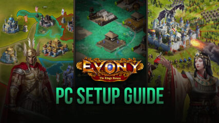 Be an Emperor – How to Play Evony: The King’s Return on PC with BlueStacks