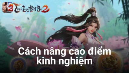 Thiên Long Bát Bộ 2 VNG: Những “nguồn cung” điểm kinh nghiệm mà game thủ không nên bỏ lỡ