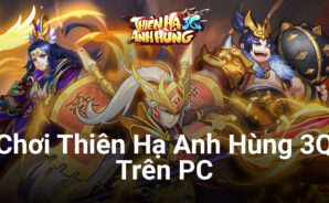 Cùng chơi Thiên Hạ Anh Hùng 3Q, game chiến thuật Việt Nam trên PC