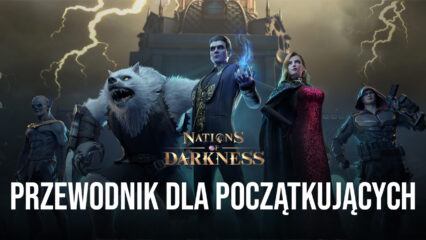 Przewodnik BlueStacks dla początkujących graczy w Nations of Darkness