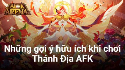 Các mẹo và gợi ý khi chơi Thánh Địa AFK trên PC