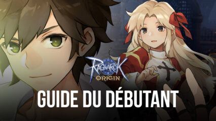 Le Guide du Débutant pour Ragnarok Origin – Tout ce Que Vous Vous Devez de Savoir en Tant que Nouveau Joueur