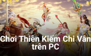Trải nghiệm Thiên Kiếm Chi Vân trên PC với BlueStacks