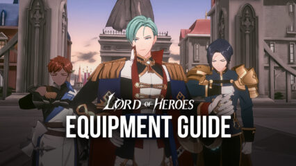 Lord of Heroes on PC – An Introduction to the Equipment System