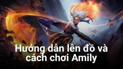 Liên Quân Mobile: Cách lên đồ và mẹo chơi Amily hiệu quả nhất mùa 24