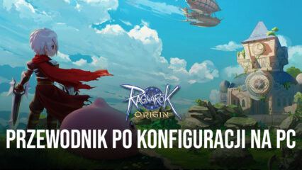 Jak grać w Ragnarok Origin na PC z BlueStacks