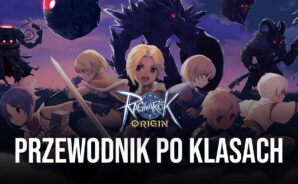 Przewodnik po klasach Ragnarok Origin – jak wybrać najlepszą klasę dla swojego stylu gry