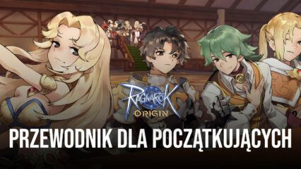 Przewodnik dla początkujących po Ragnarok Origin — wszystko, co musisz wiedzieć jako nowicjusz