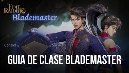 Guía de clase ‘Blademaster’ de Time Raiders – Todo lo que necesita saber antes de comenzar como Blademaster