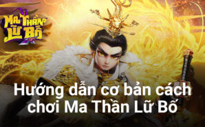 Cẩm nang chơi Ma Thần Lữ Bố – SohaGame dành cho tân thủ