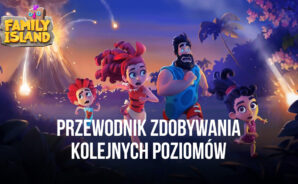 Najszybszy sposób na zdobywanie kolejnych poziomów w Family Island – adventure land