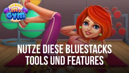 Wie du dein Fitnessstudio in My Gym: Fitnessstudio-Manager auf dem PC vergrößern und entwickeln kannst mit unseren leistungsstarken BlueStacks Tools und Funktionen