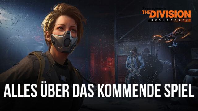 The Division: Resurgence – Alles, was du von Ubisofts kommendem Mobile-Exklusiv-Shooter erwarten kannst