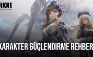 GODDESS OF VICTORY: NIKKE Oyunundaki Karakterlerinizi Nasıl Güçlendireceğinizi Öğrenin