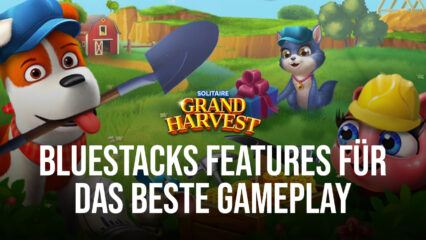 Solitaire Grand Harvest auf dem PC – So bekommst du das beste Spielerlebnis mit BlueStacks