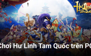 Cùng chơi Hư Linh Tam Quốc trên PC với BlueStacks