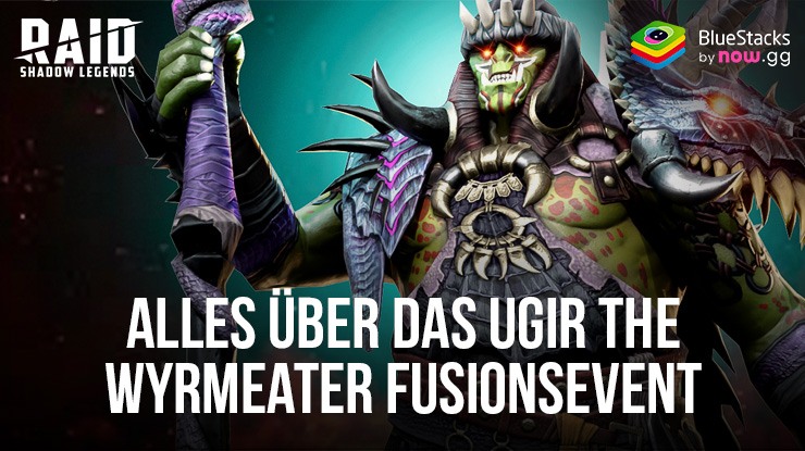 RAID: Shadow Legends – Ugir der Wyrmeater Fragment Fusions-Event