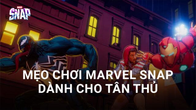 MARVEL SNAP: Những mẹo chơi game hữu ích dành cho tân thủ