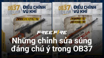 Free Fire OB37:  Những chỉnh sửa súng đáng chú ý mà game thủ cần biết