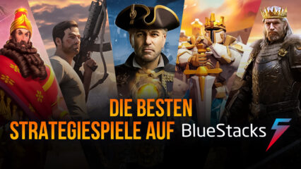 Die besten Android-Strategiespiele auf BlueStacks 5