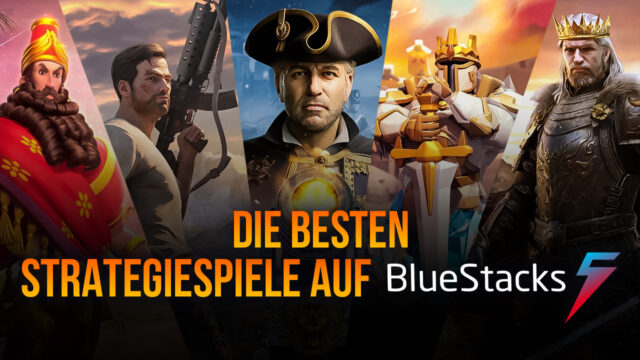 Die besten Android-Strategiespiele auf BlueStacks 5