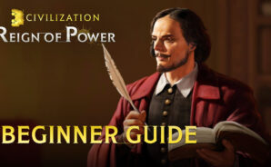 Civilization: Reign of Power – Beginners Guide and Tips for New Players