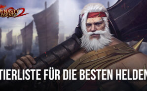 Dynasty Legends 2 &#8211; Helden-Tierliste