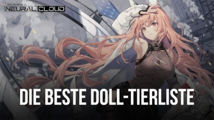 Neural Cloud Tierliste – Rangfolge der stärksten bis schwächsten Dolls