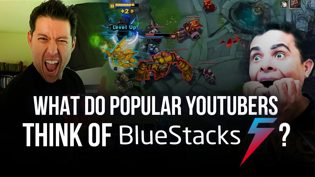 Youtubers Populares Hablan Sobre el Nuevo BlueStacks 5, y Esto es lo que  Dicen