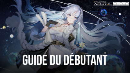 Le Guide du Débutant pour Neural Cloud – Bien Comprendre les Différents Systèmes du Jeu