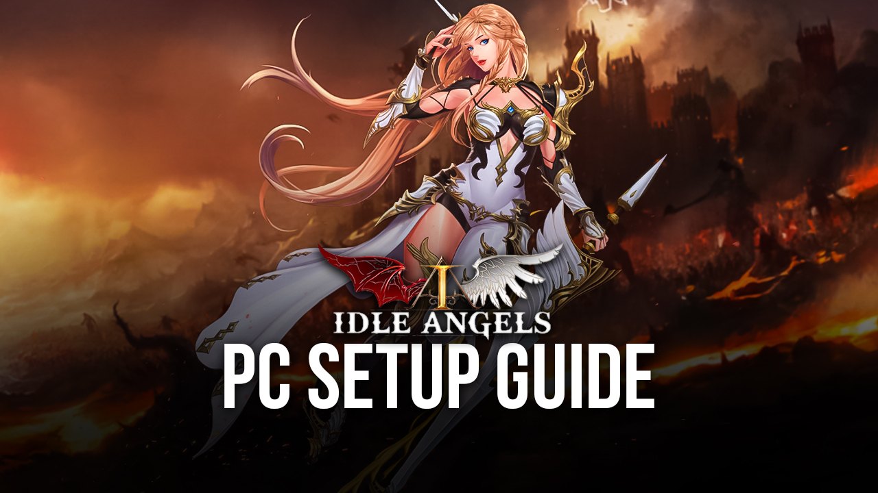 Play Idle Angels on PC with BlueStacks and Enjoy the Best Tools and Features
