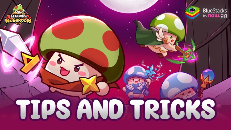 Legend of Mushroom Tips and Tricks – World Domination at your Fingertips