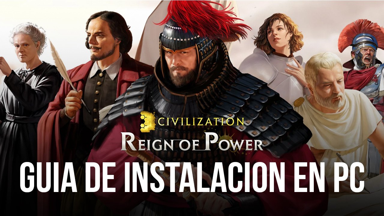 C Mo Instalar Y Jugar Civilization Reign Of Power En Pc Con Bluestacks